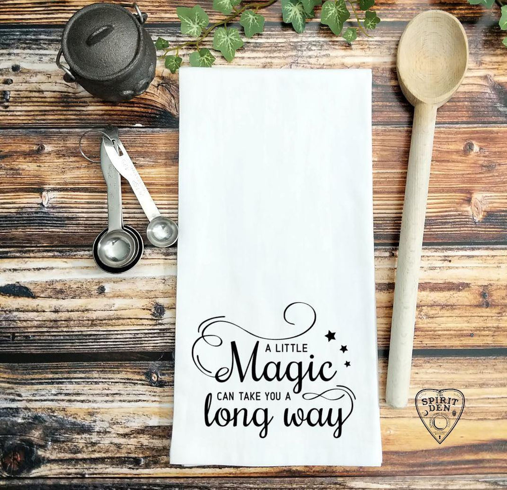 A Little Magic Can Take You A Long Way Flour Sack Towel - The Spirit Den