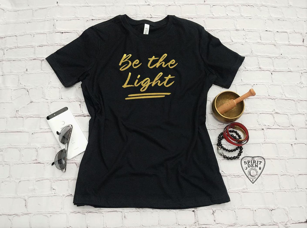 Be The Light T-Shirt - The Spirit Den