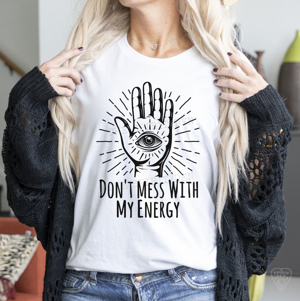 Don't Mess With My Energy White Unisex T-shirt