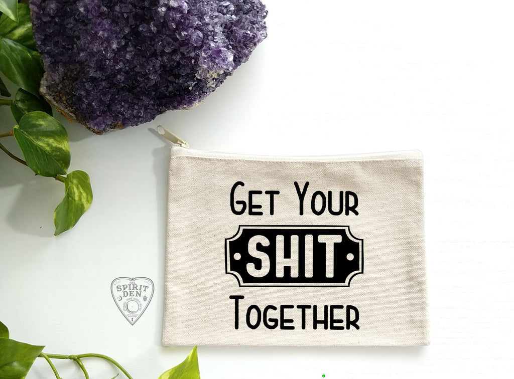 Get Your Shit Together Canvas Zipper Bag