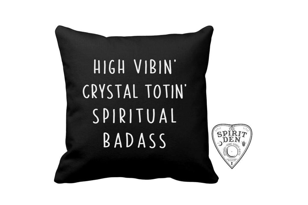 High Vibin Crystal Totin Spiritual Badass Black Pillow - The Spirit Den