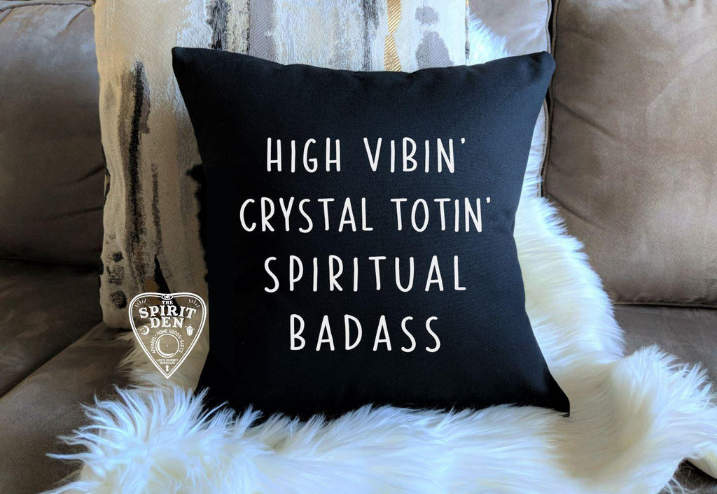 High Vibin Crystal Totin Spiritual Badass Black Pillow - The Spirit Den