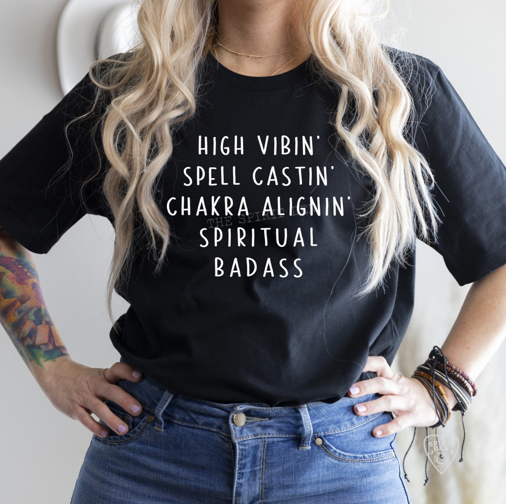 High Vibin Spell Castin Chakra Alignin Spiritual Badass T-Shirt