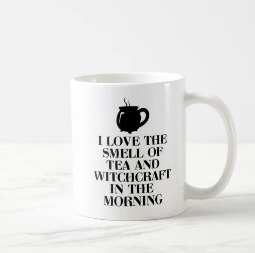 I love The Smell Of Tea And Witchcraft In The Morning White Mug - The Spirit Den