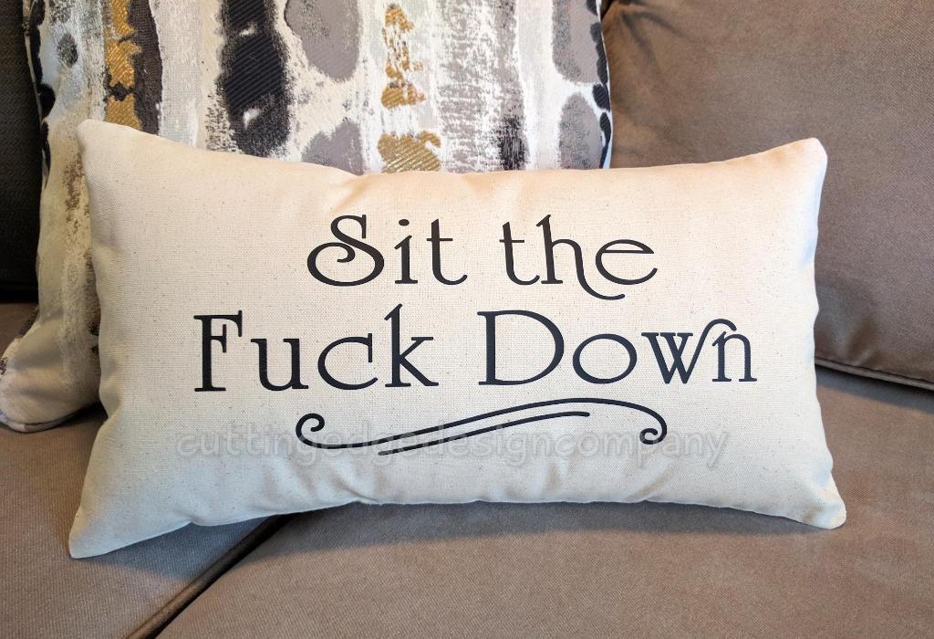 Sit the F#ck Down Cotton Canvas Lumbar Pillow 