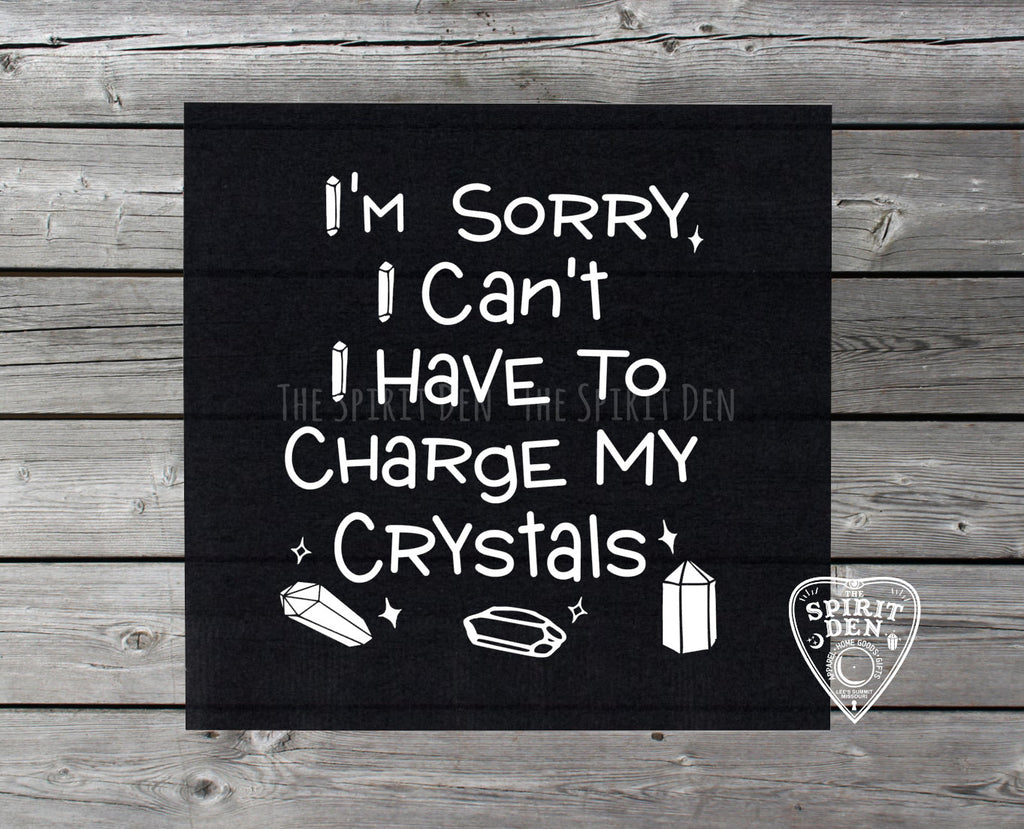 I'm Sorry I Can't I Have to Charge My Crystals Altar Cloth 