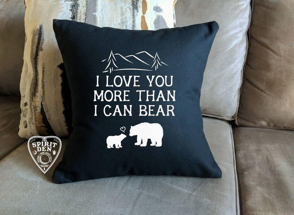 I Love You More Than I Can Bear Black Pillow 