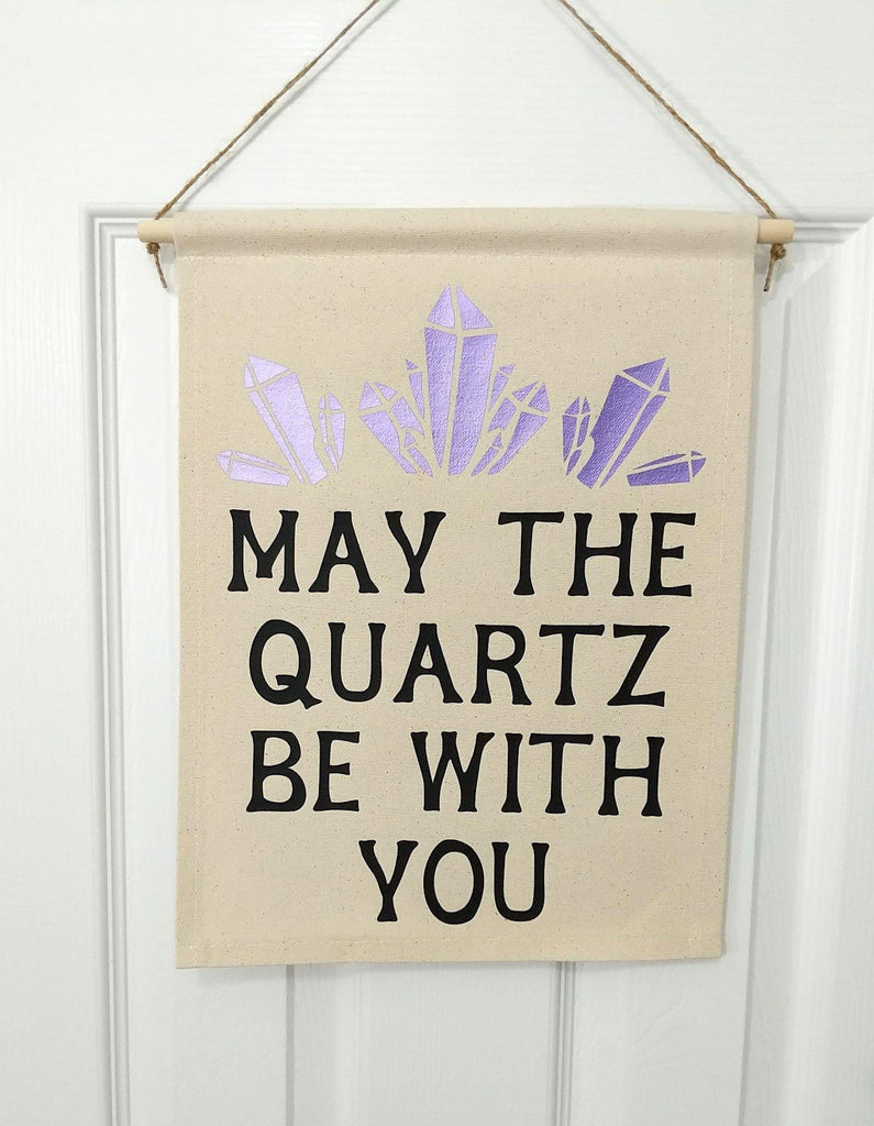 May The Quartz Be With You Cotton Canvas Wall Banner 