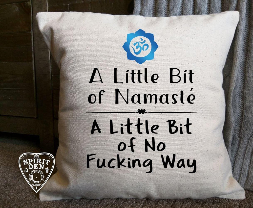 A Little Bit of Namaste A Little Bit of No F#cking Way Cotton Canvas Natural Pillow 