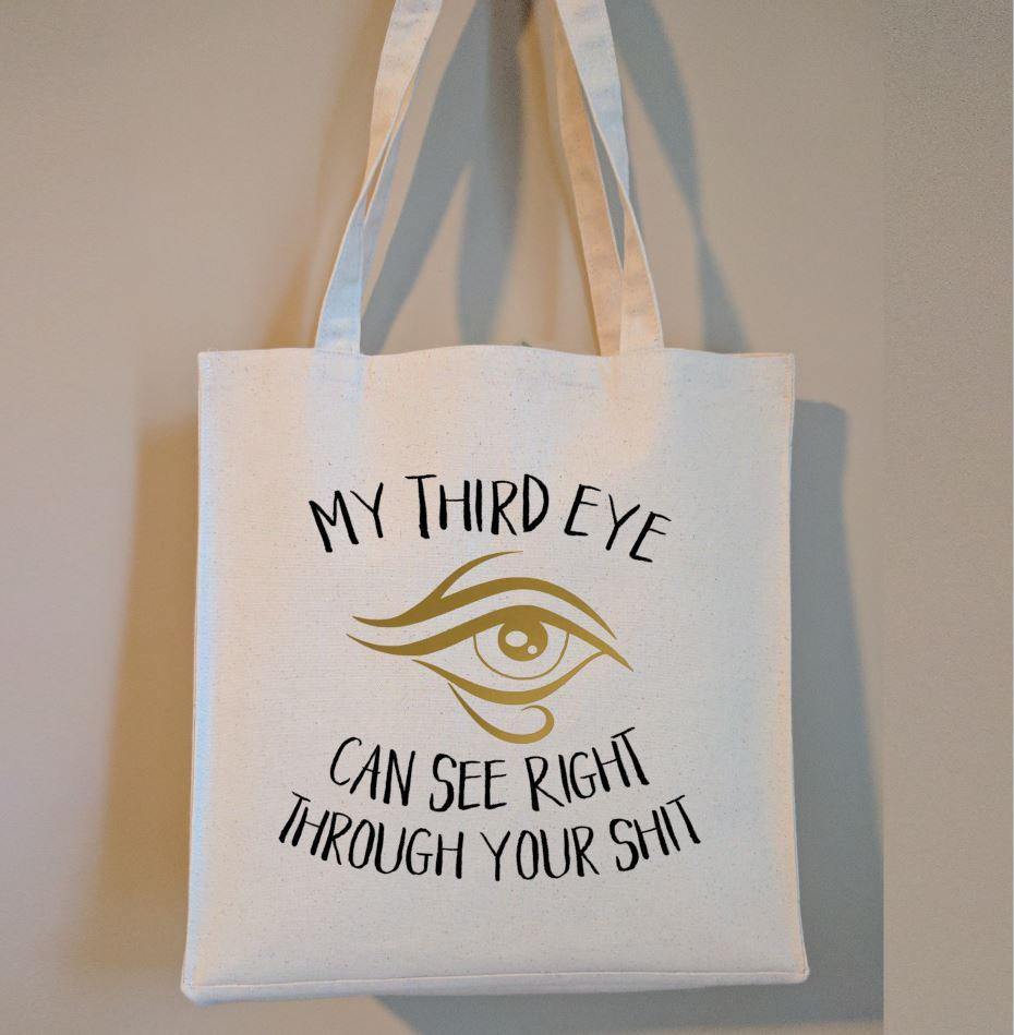My Third Eye Can See Right Through Your Sh!t Cotton Canvas Market Bag 