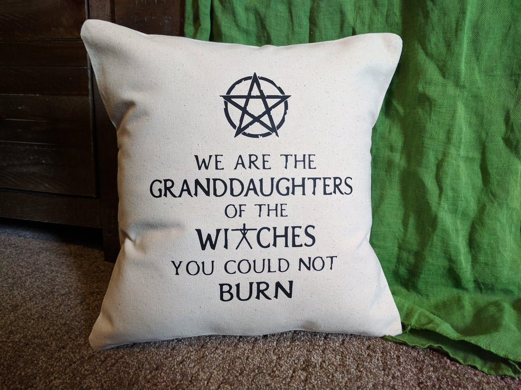 We are the Granddaughters of the Witches You Could Not Burn Cotton Canvas Natural Pillow 