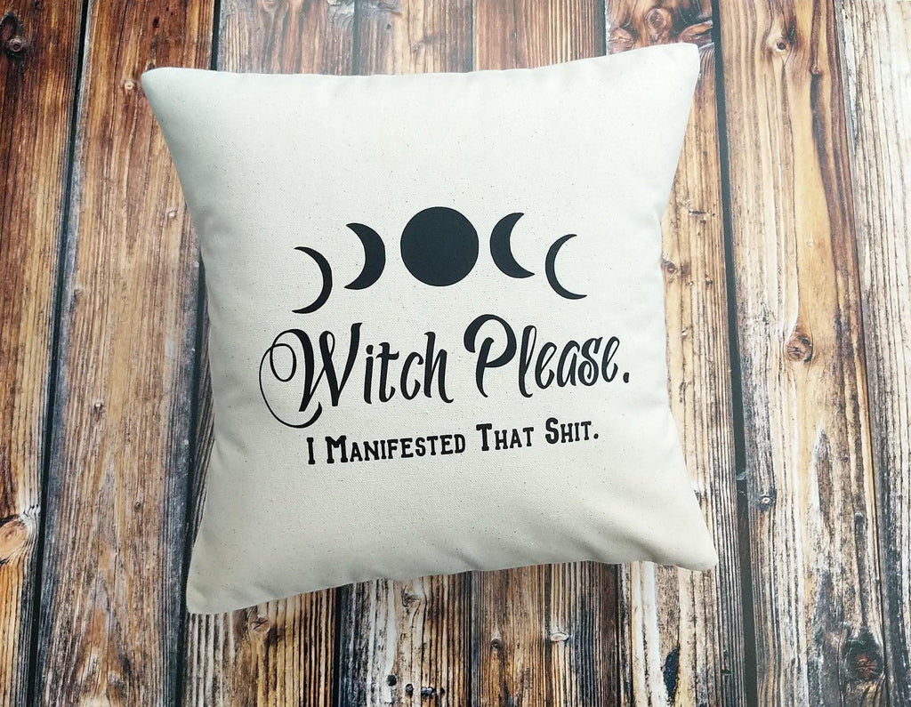 Witch Please I Manifested That Sh!t Cotton Canvas Natural Pillow 
