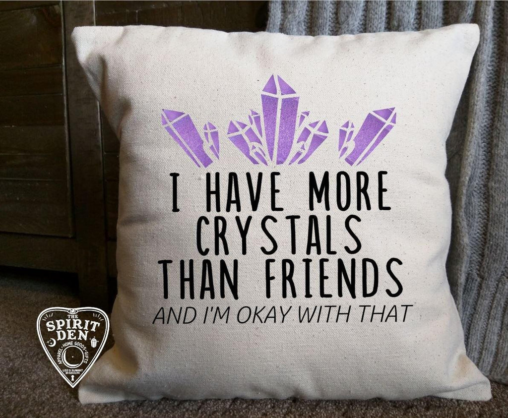 I Have More Crystals Than Friends Cotton Canvas Natural Pillow 