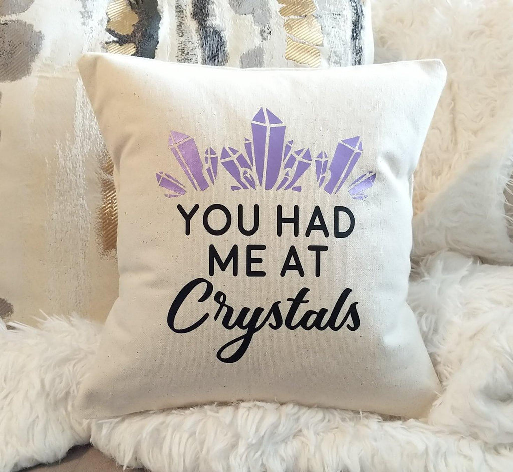 You Had Me At Crystals Cotton Canvas Natural Pillow 
