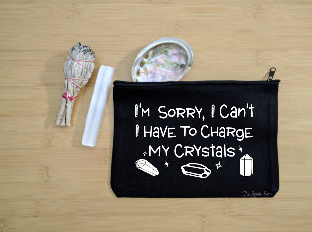 I'm Sorry I Can't I Have To Charge My Crystals Black Canvas Zipper Bag 