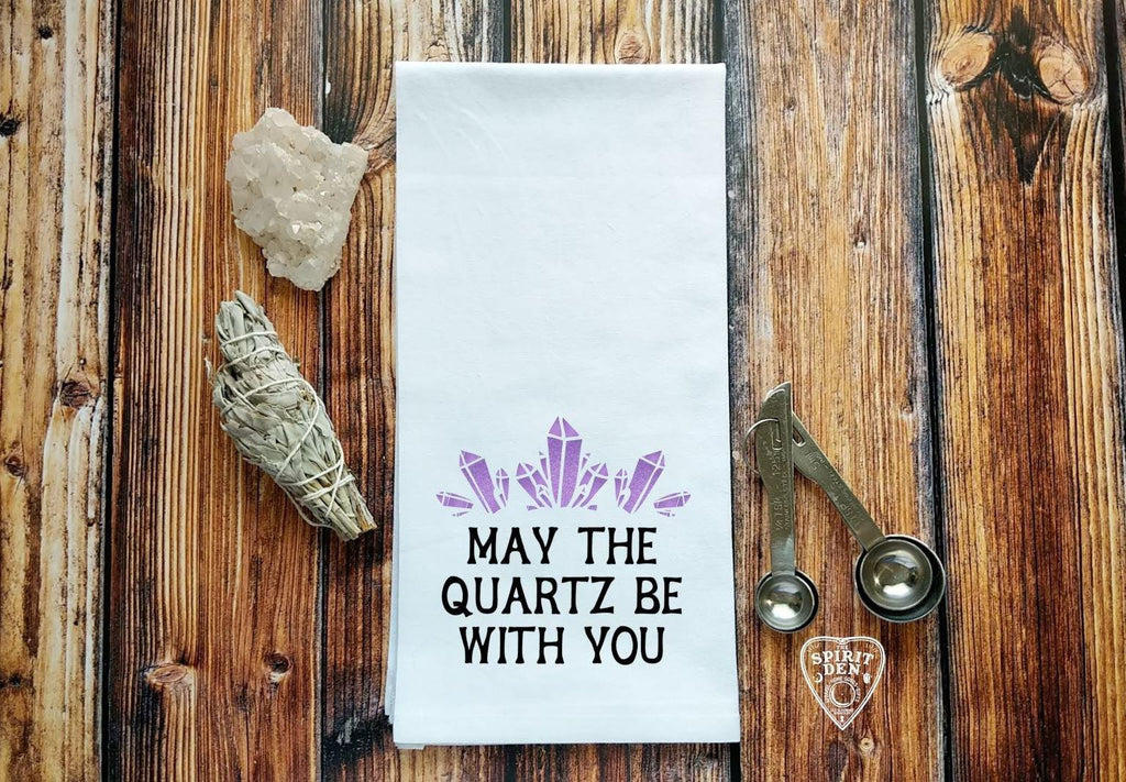 May The Quartz Be With You Flour Sack Towel 