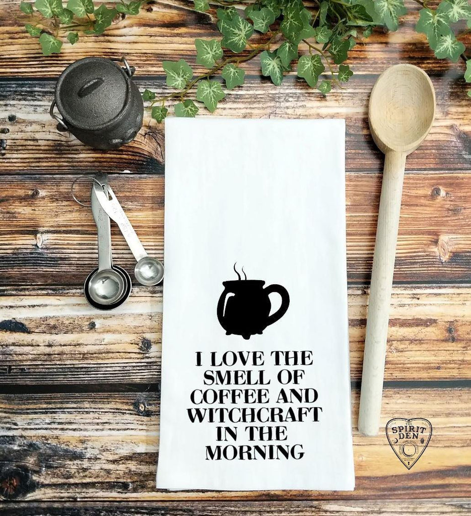 I Love the Smell of Coffee and Witchcraft in the Morning Flour Sack Towel 
