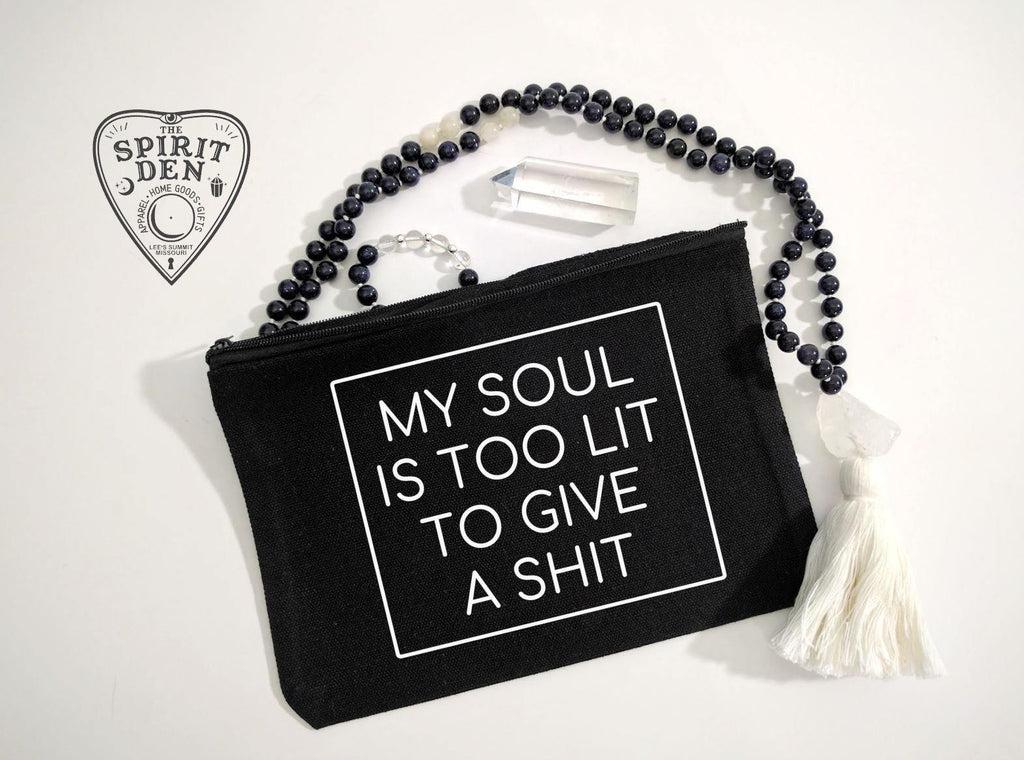 My Soul Is Too Lit To Give A Shit Black Zipper Bag Tarot Bag  Cosmetic Bag  Crystal Pouch Tarot Gift New Age Bag Magical Girl Lightworker