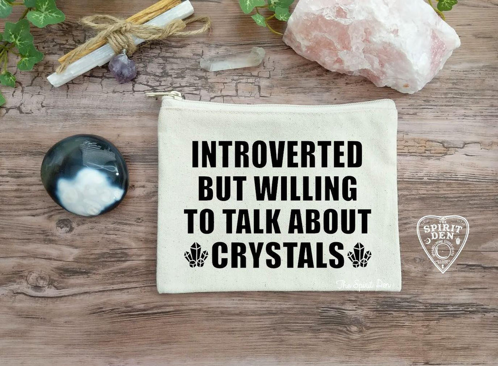 Introverted But Willing To Talk About Crystals Zipper Bag 