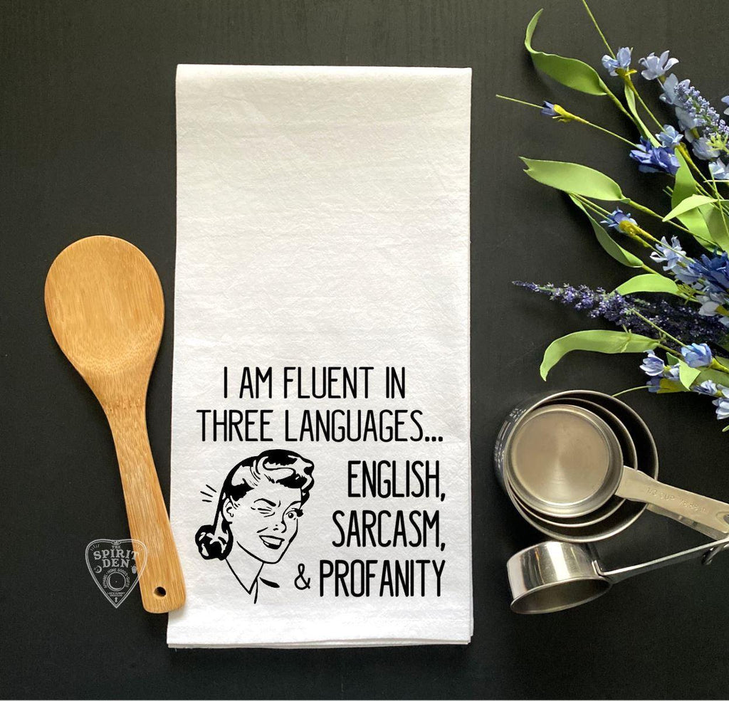 I'm Fluent in Three Languages English Sarcasm and Profanity Flour Sack Towel - The Spirit Den