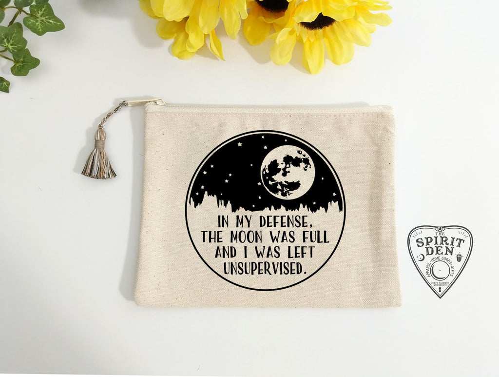 In My Defense The Moon Was Full & I Was Left Unsupervised Canvas Zipper Bag