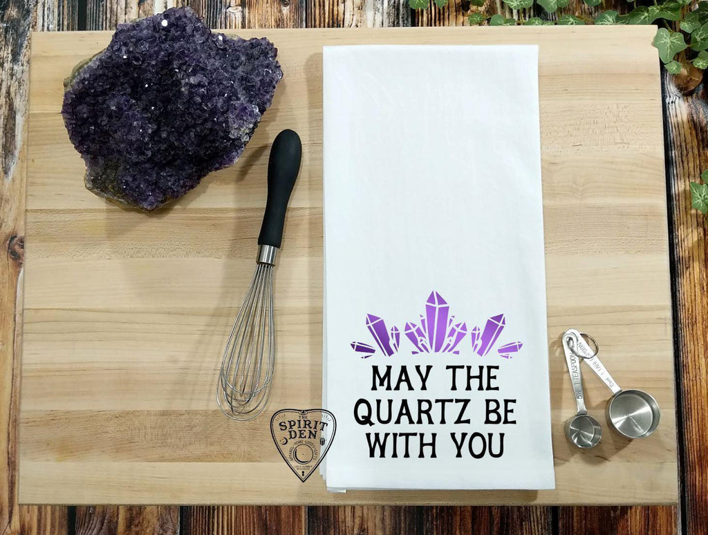 May The Quartz Be With You Flour Sack Towel - The Spirit Den