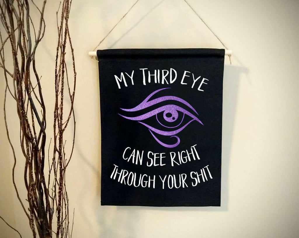 My Third Eye Can See Right Through Your Shit (Purple Eye) Black Wall Banner - The Spirit Den