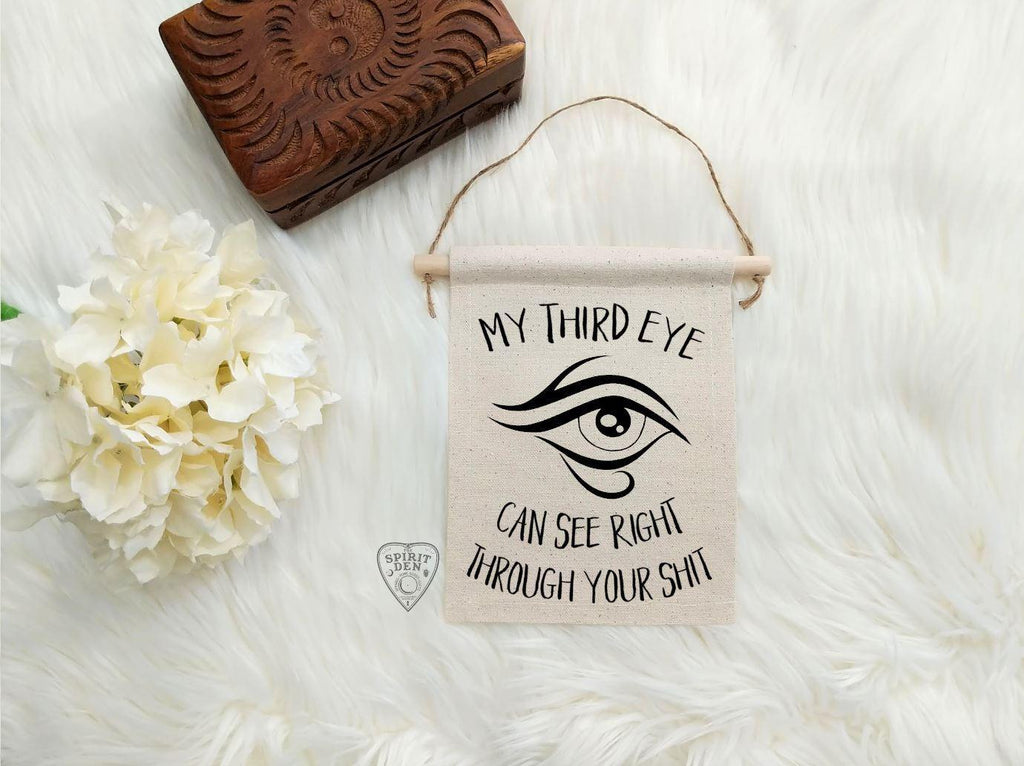 My Third Eye Can See Right Through Your Shit Canvas Wall Banner - The Spirit Den