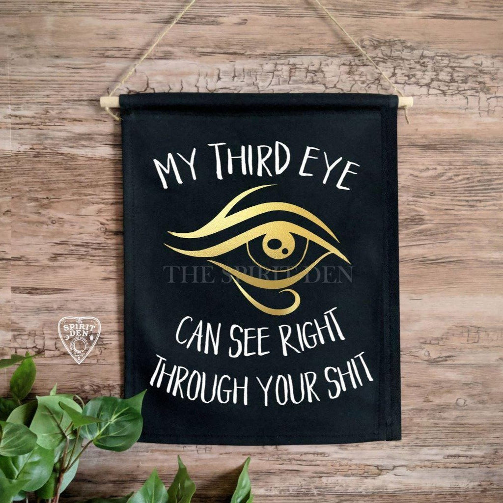 My Third Eye Can See Right Through Your Shit (Gold Eye) Black Wall Banner - The Spirit Den