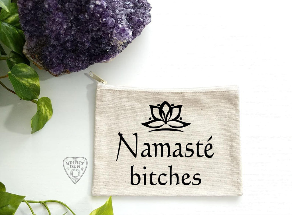 Namaste Bitches Canvas Zip Bag - The Spirit Den