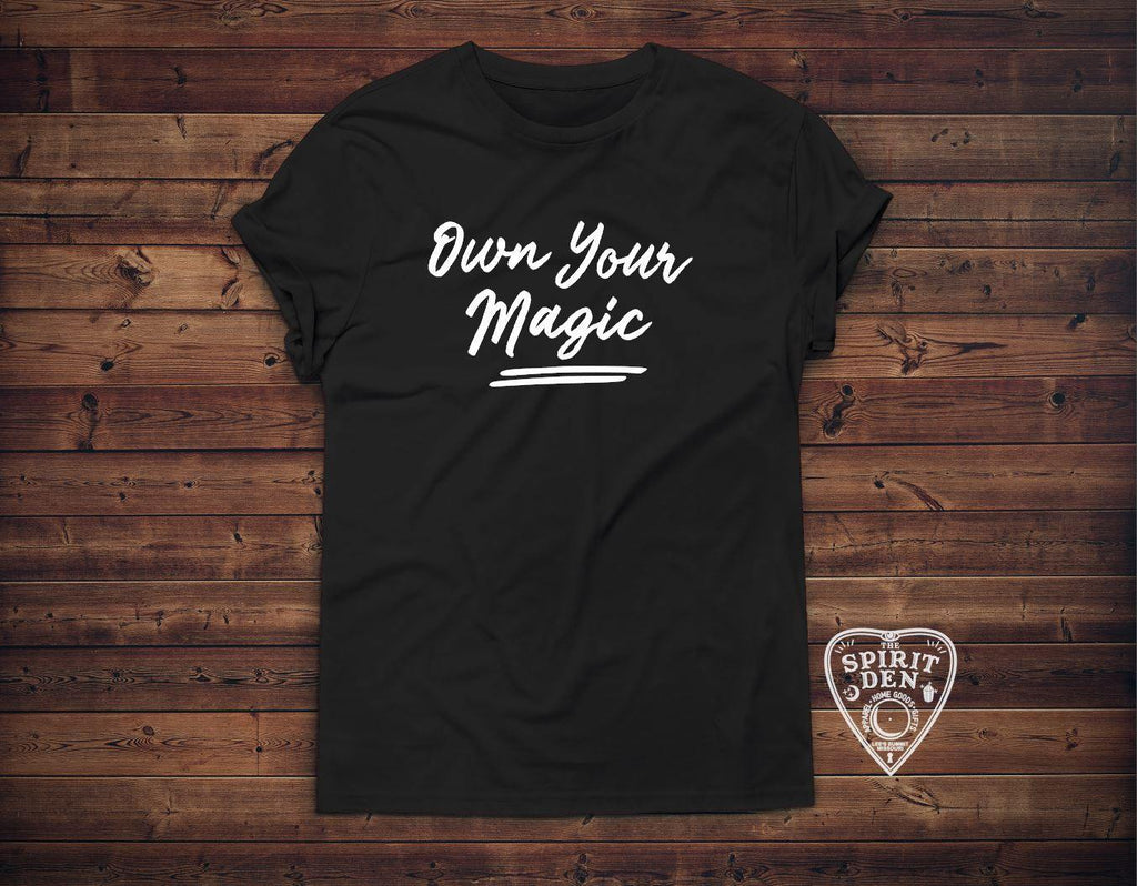 Own Your Magic T-Shirt - The Spirit Den