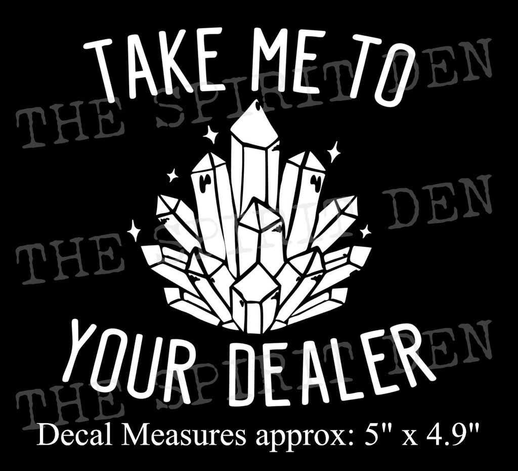Take Me To Your Dealer Crystal Decal