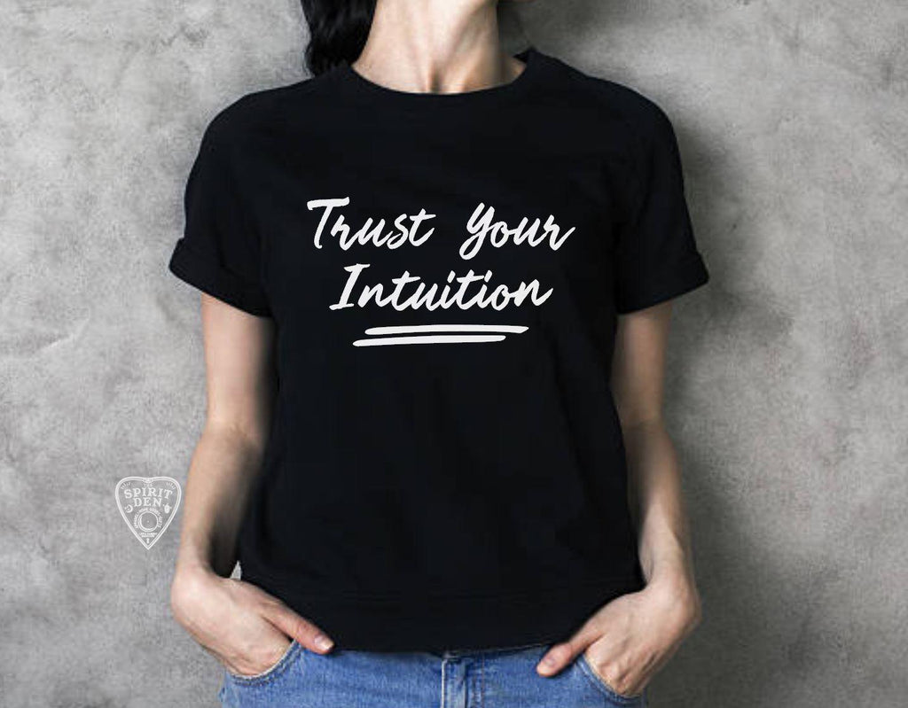 Trust Your Intuition Shirt - The Spirit Den