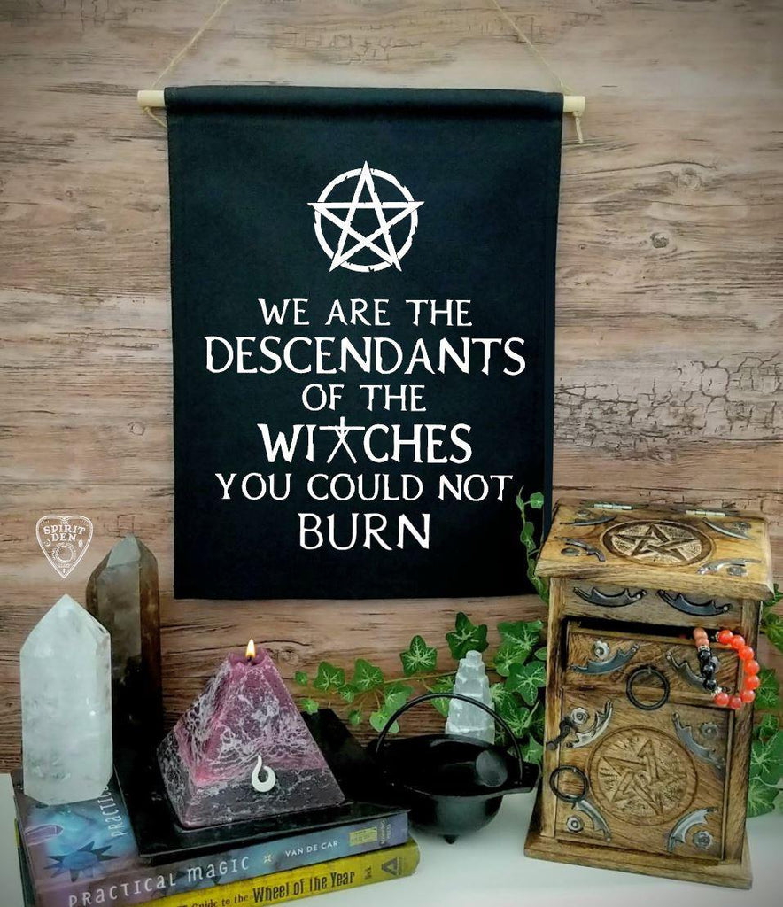 We are the Descendants of the Witches You Could Not Burn Black Canvas Banner - The Spirit Den